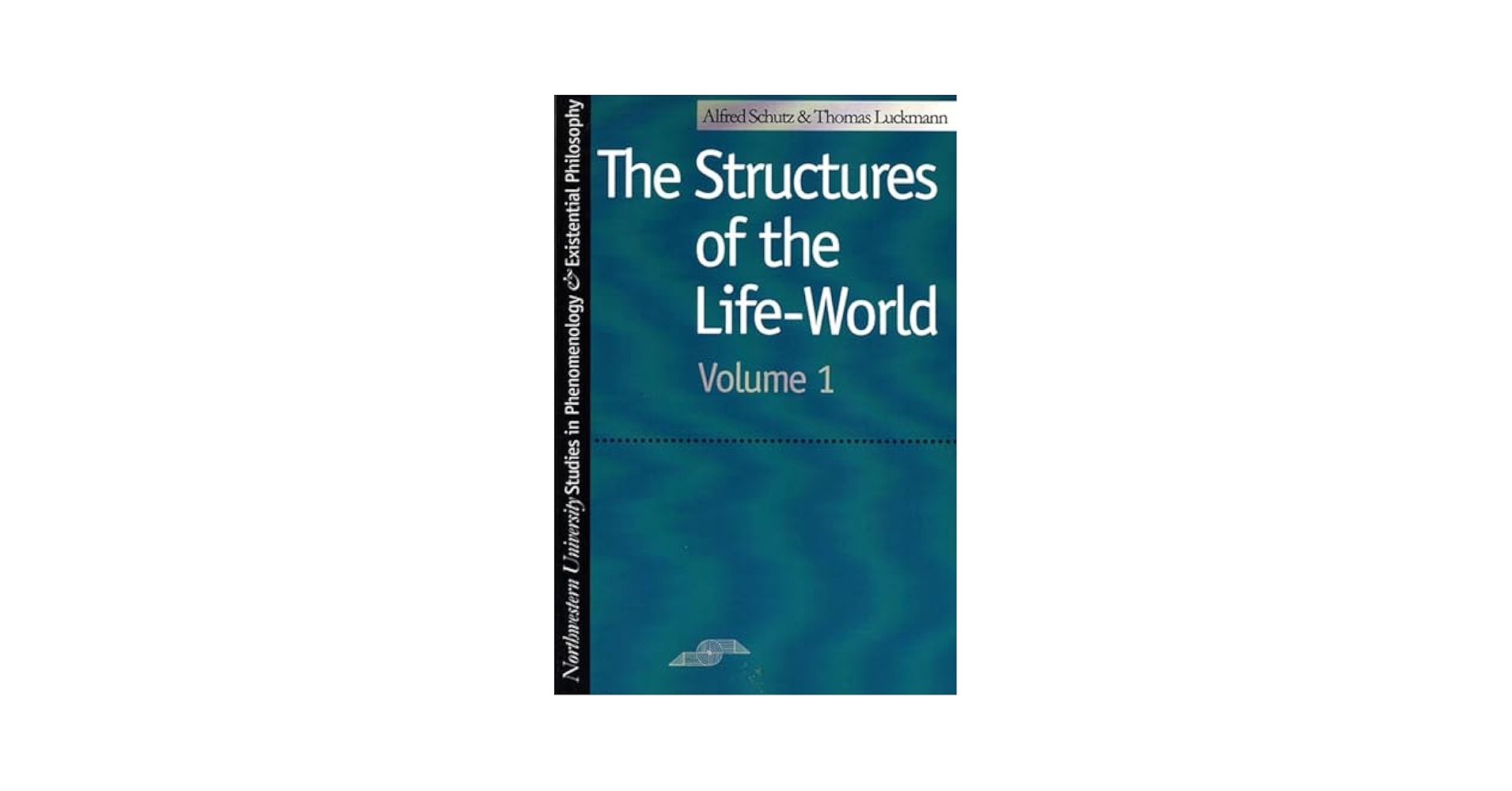 Structures of the Life-World, Vol. 1 (Studies in